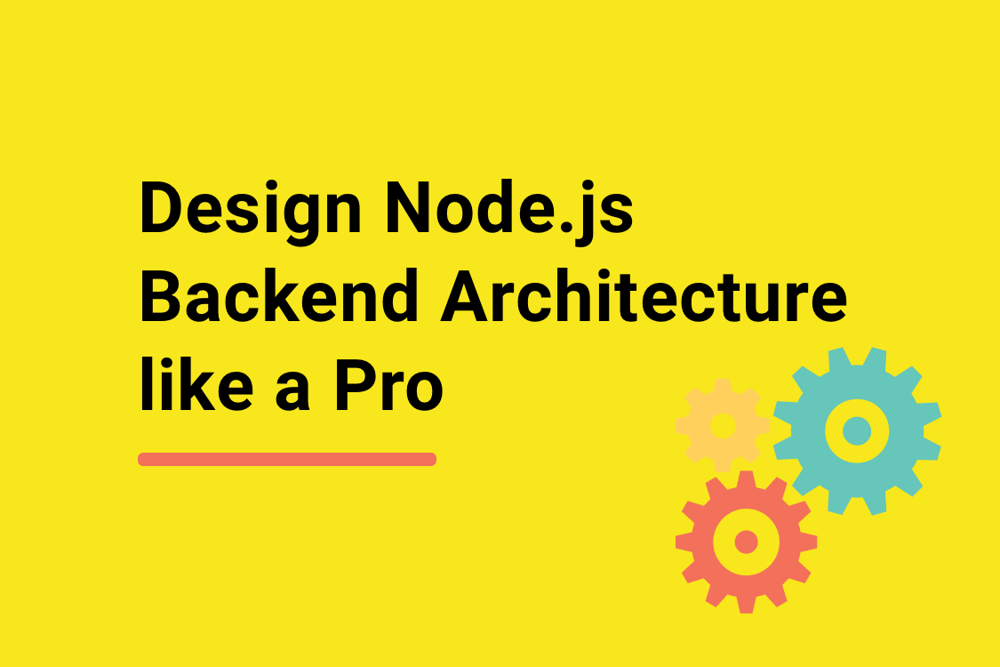 Design Node.js Backend Architecture like a Pro